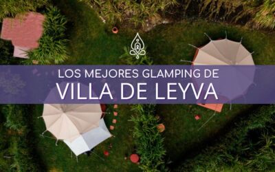 Los mejores glamping de Villa de Leyva