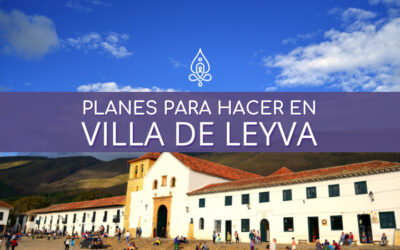 Planes para hacer en Villa de Leyva